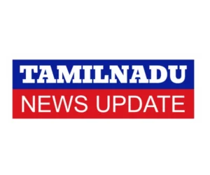 Tamilnadu News Update
